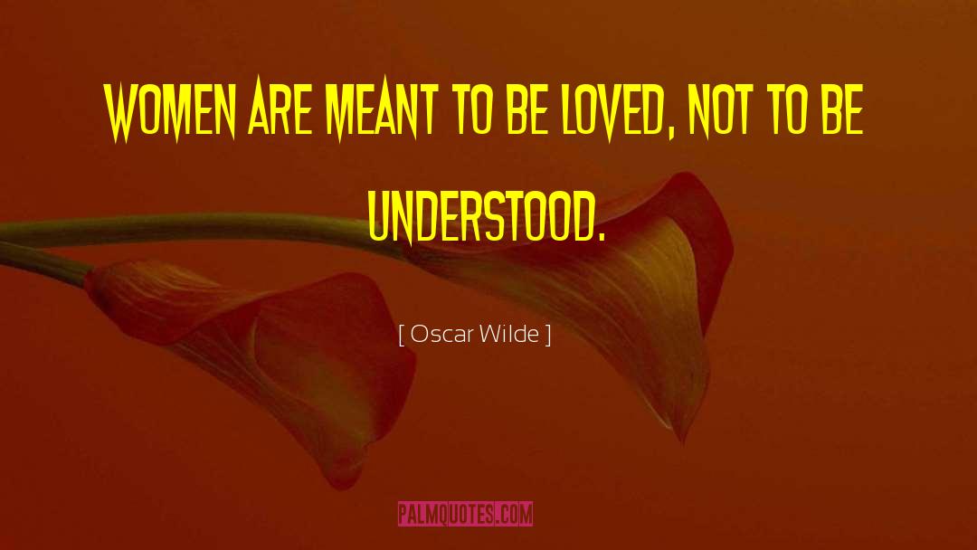 Were Not Meant To Be quotes by Oscar Wilde