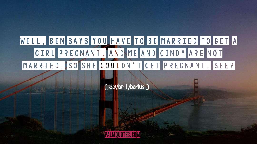Were Pregnant quotes by Scylar Tyberius