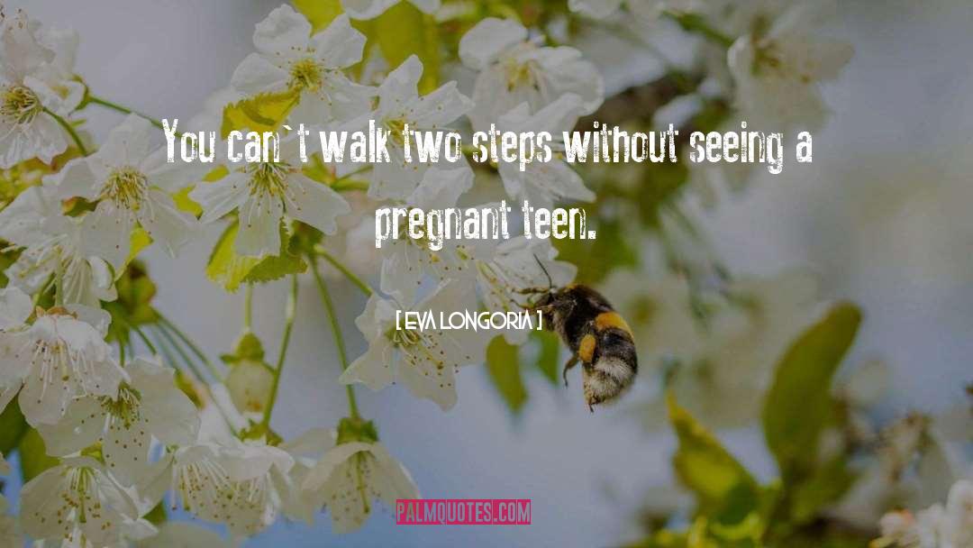 Were Pregnant quotes by Eva Longoria