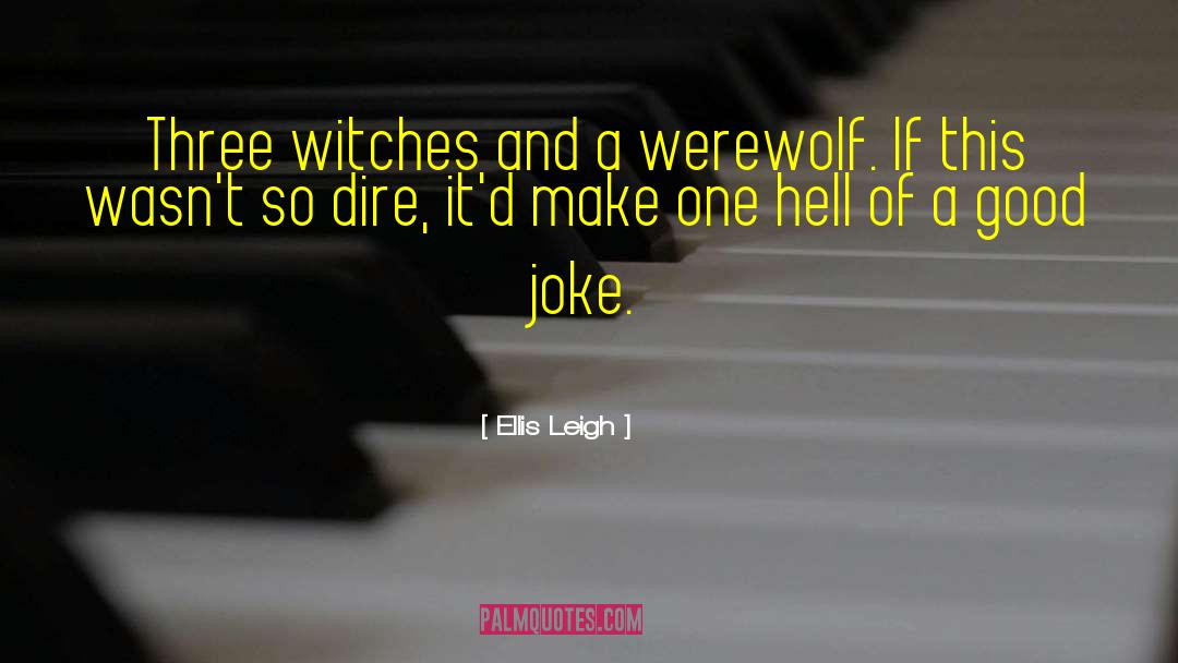 Werewolf quotes by Ellis Leigh