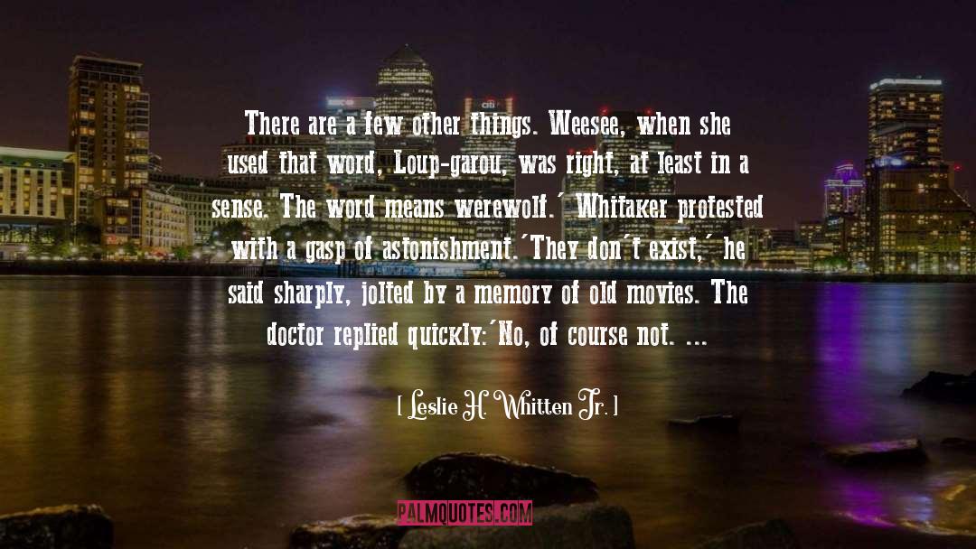 Werewolf quotes by Leslie H. Whitten Jr.