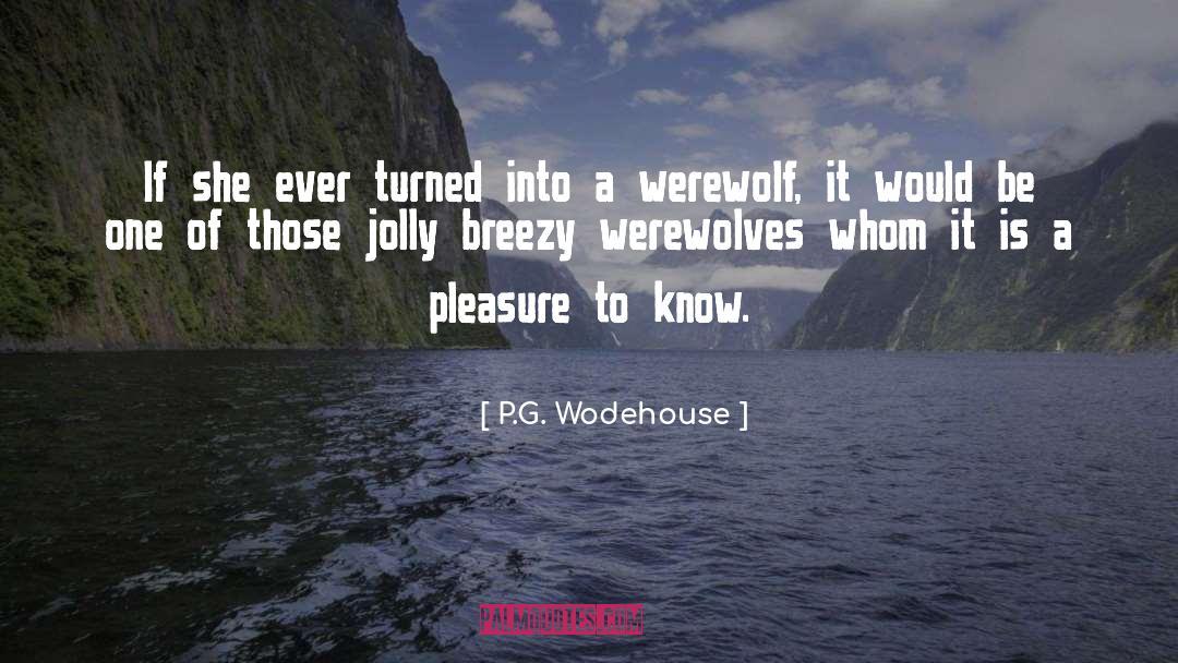 Werewolves Fey quotes by P.G. Wodehouse