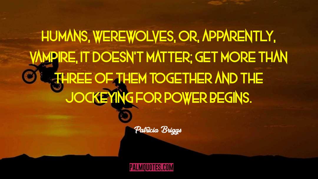Werewolves Fey quotes by Patricia Briggs