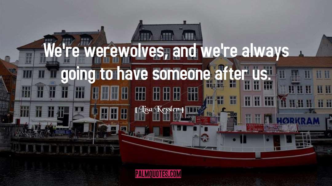 Werewolves quotes by Lisa Kessler