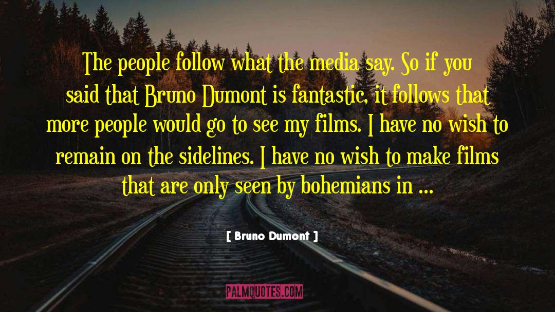 Wes Dumont quotes by Bruno Dumont
