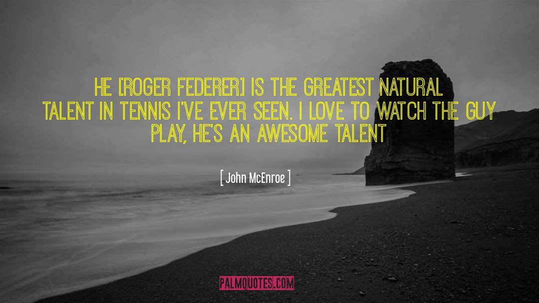 Wes Is Awesome quotes by John McEnroe