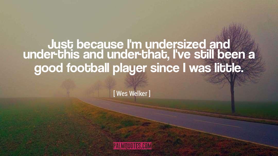 Wes Macy quotes by Wes Welker