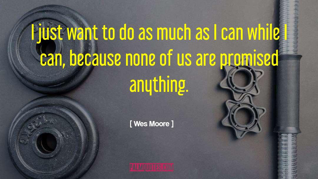 Wes quotes by Wes Moore