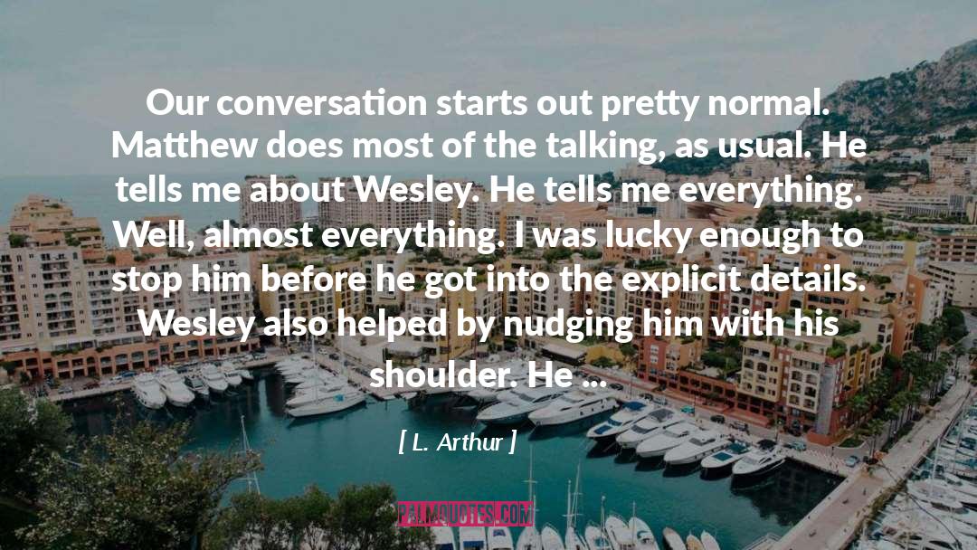 Wesley quotes by L. Arthur