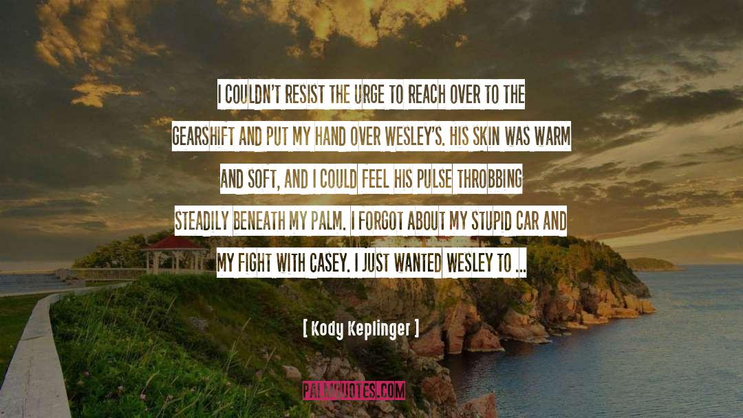 Wesley Rush quotes by Kody Keplinger