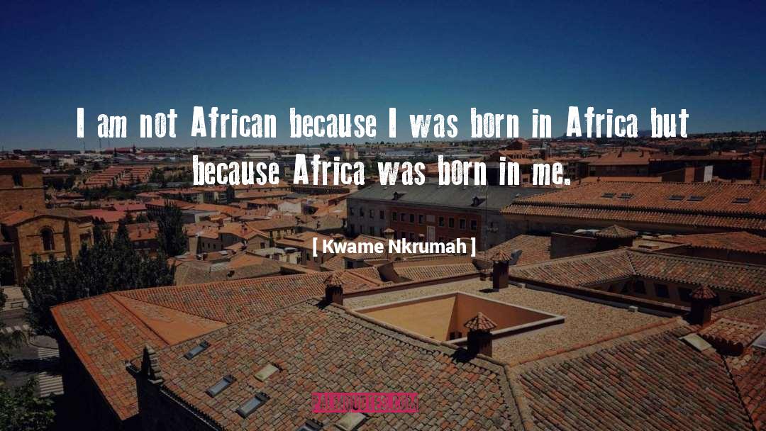 West African quotes by Kwame Nkrumah