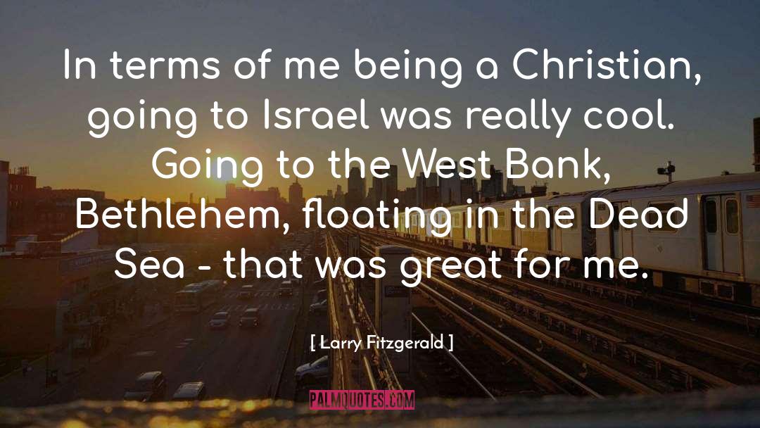 West Bank quotes by Larry Fitzgerald