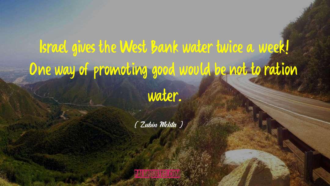 West Bank quotes by Zubin Mehta