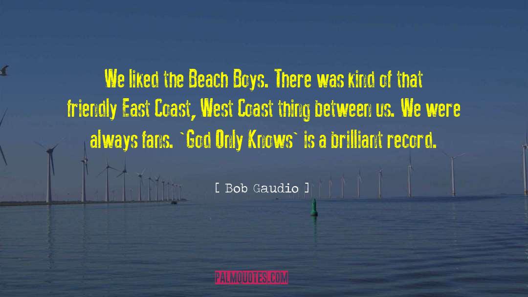 West Coast quotes by Bob Gaudio