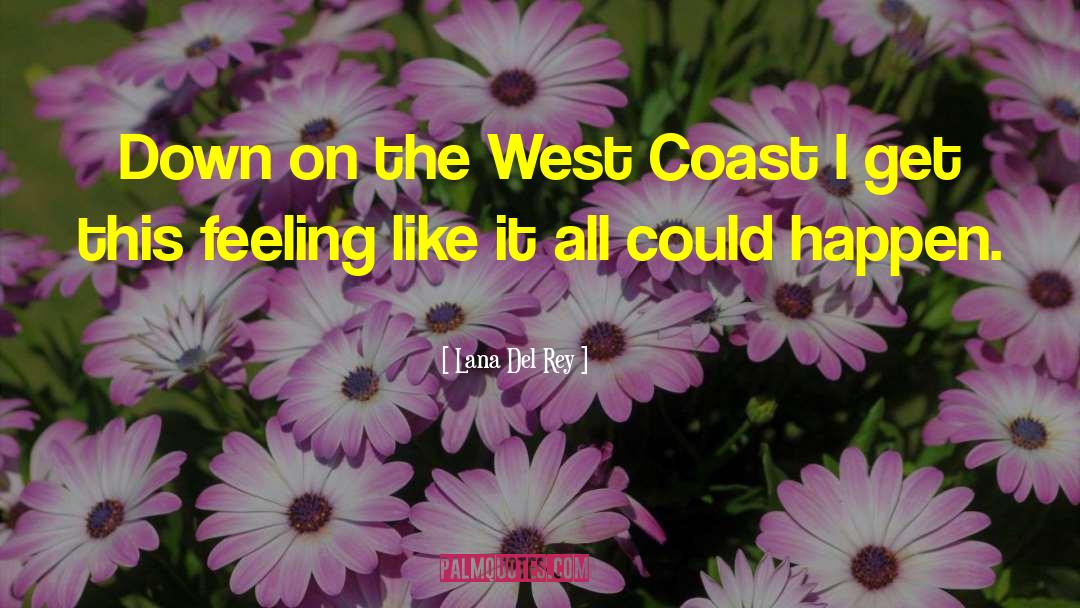 West Coast quotes by Lana Del Rey