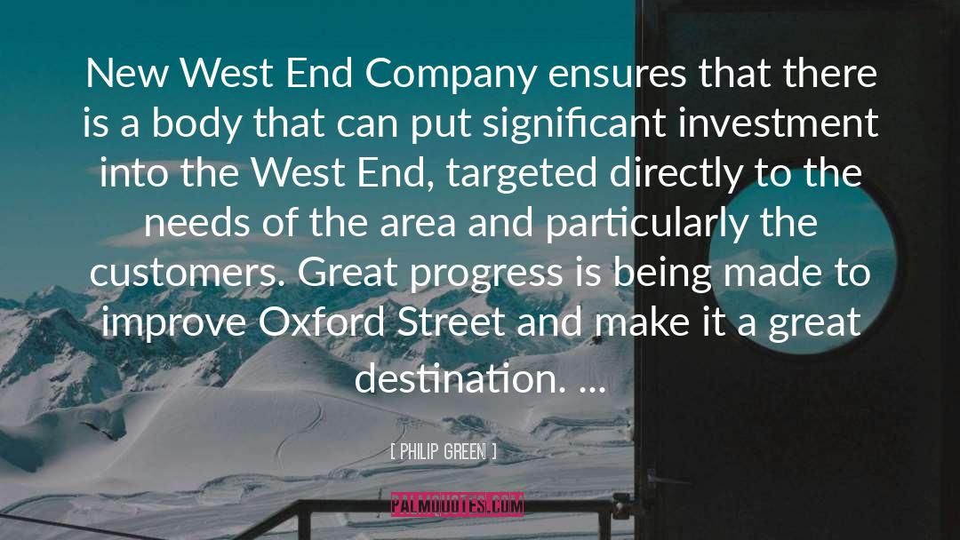 West End quotes by Philip Green