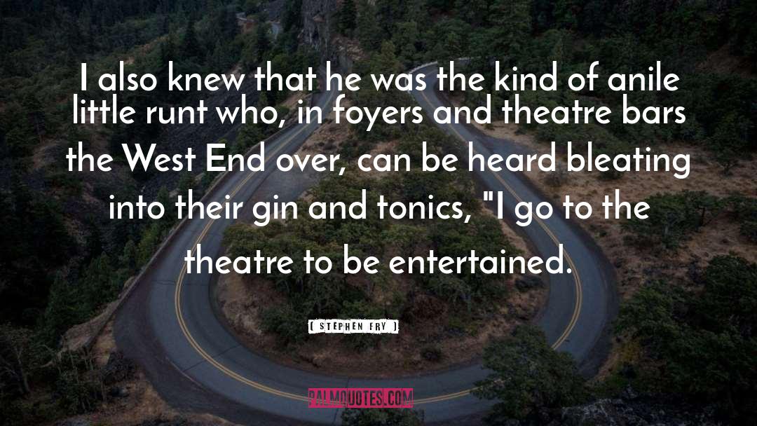 West End quotes by Stephen Fry