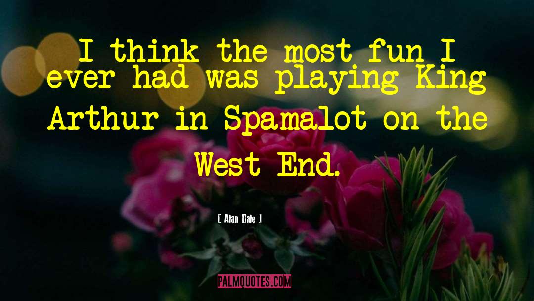 West End quotes by Alan Dale