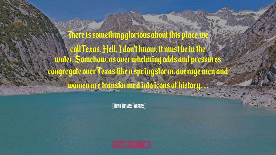 West Texas quotes by David Thomas Roberts