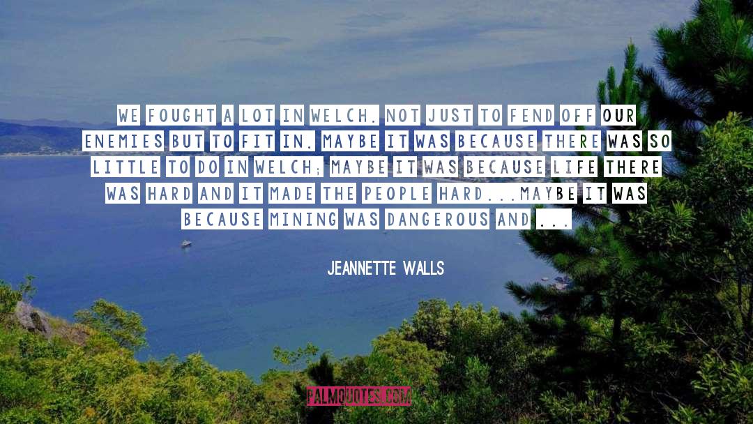 West Virginia Miners Life quotes by Jeannette Walls