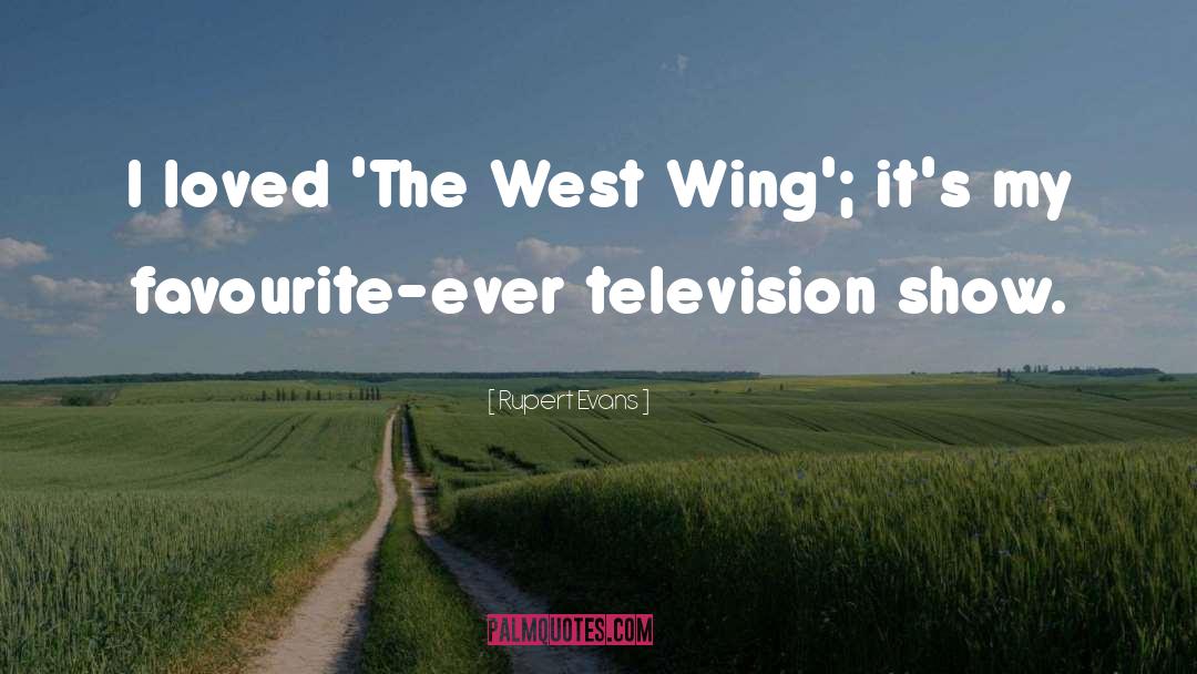 West Wing quotes by Rupert Evans