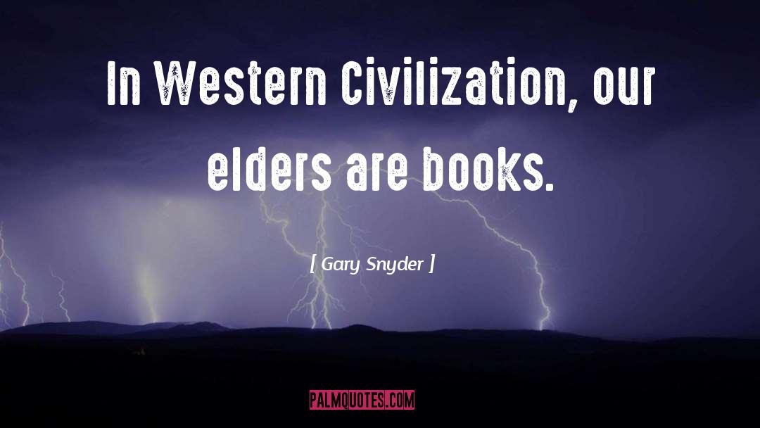 Western Civilization quotes by Gary Snyder