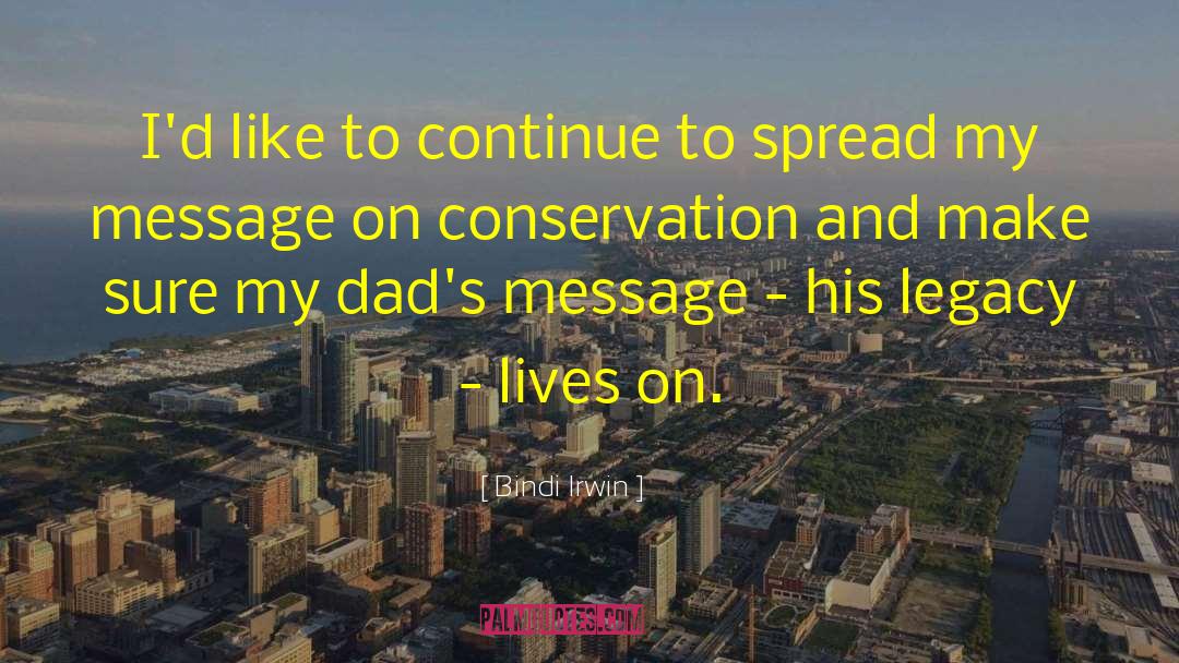 Western Conservation Essays quotes by Bindi Irwin