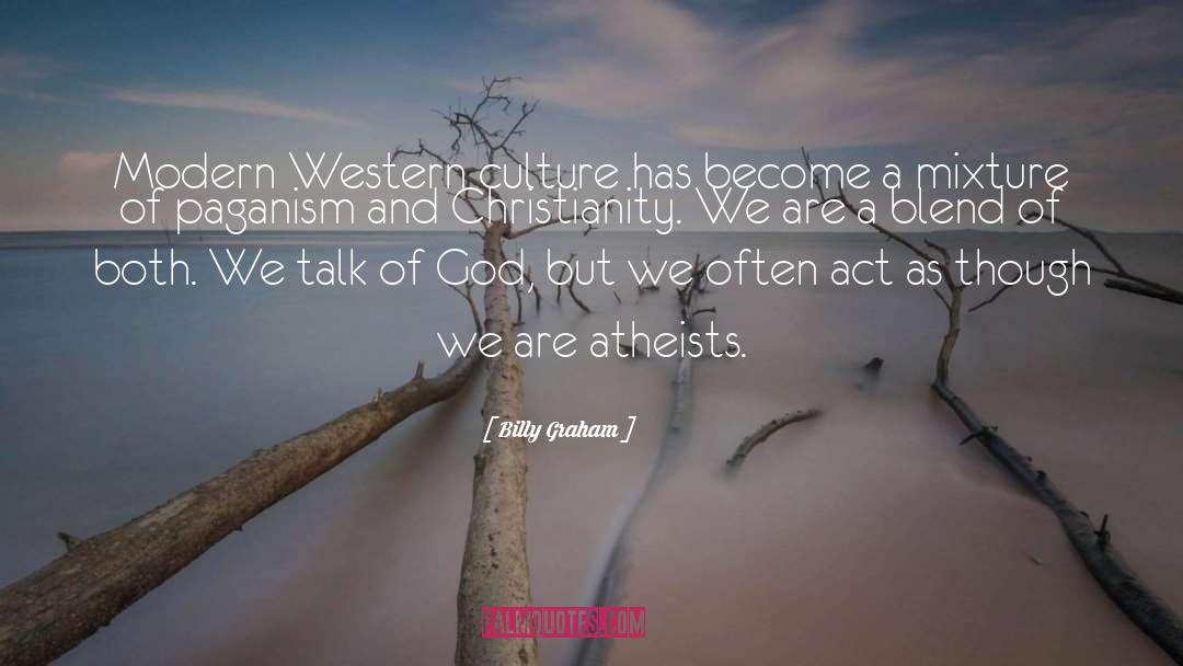 Western Culture quotes by Billy Graham