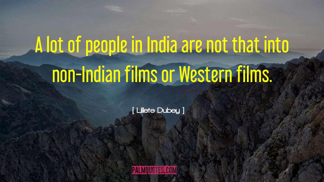 Western Films quotes by Lillete Dubey