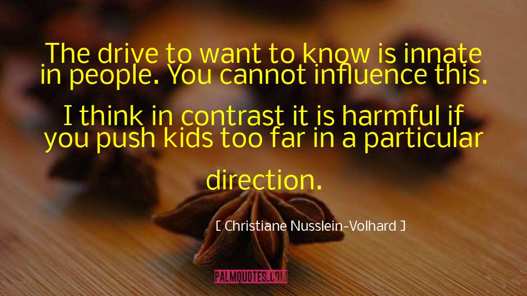 Western Influence quotes by Christiane Nusslein-Volhard