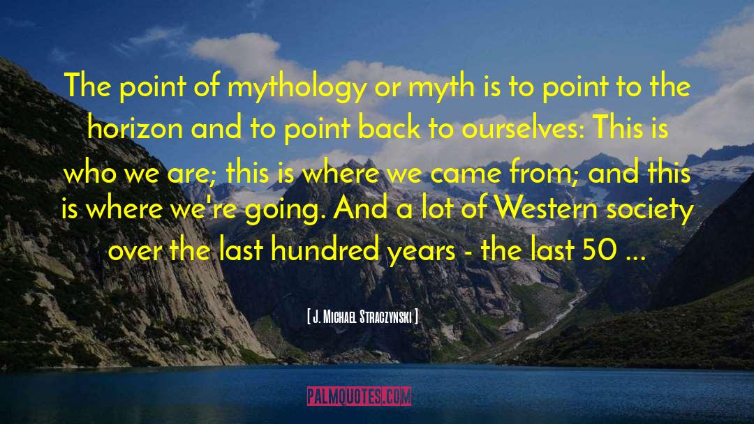 Western Mystery quotes by J. Michael Straczynski