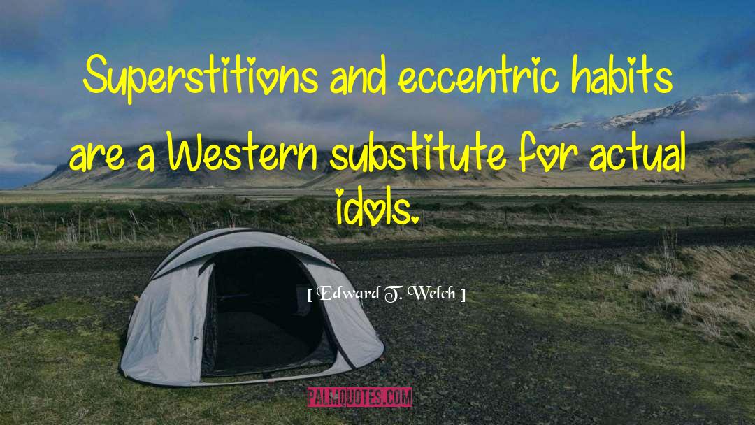Western Wastes quotes by Edward T. Welch