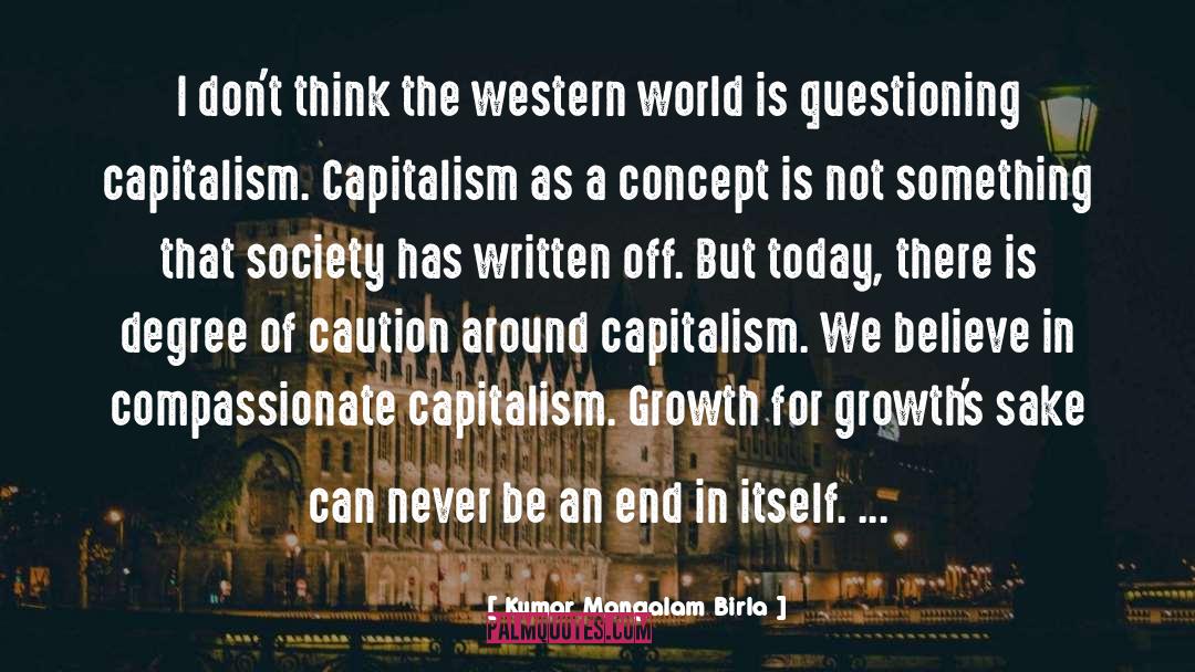 Western World quotes by Kumar Mangalam Birla