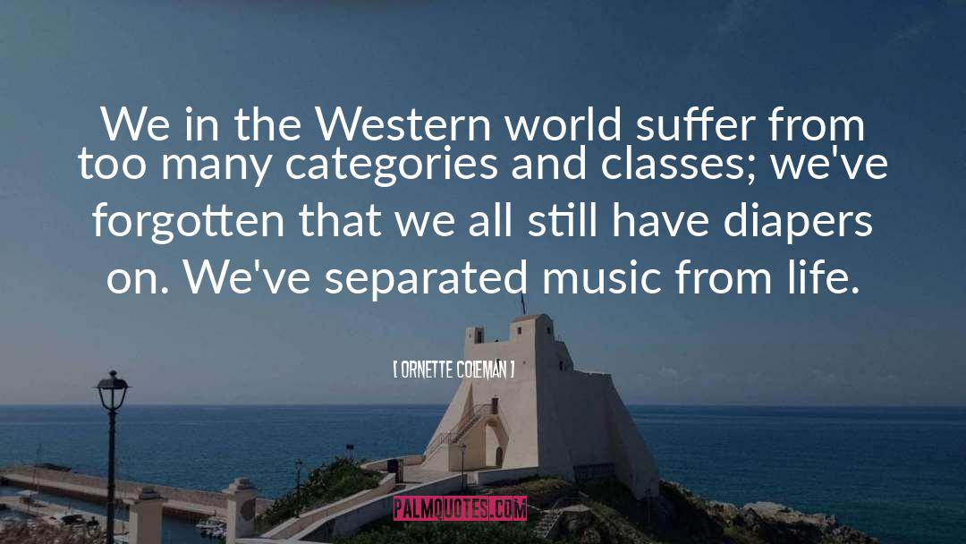 Western World quotes by Ornette Coleman