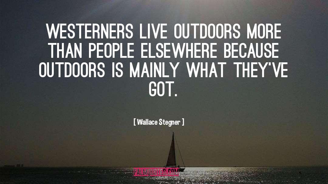 Westerners quotes by Wallace Stegner