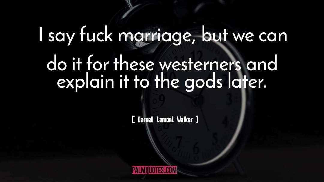 Westerners quotes by Darnell Lamont Walker