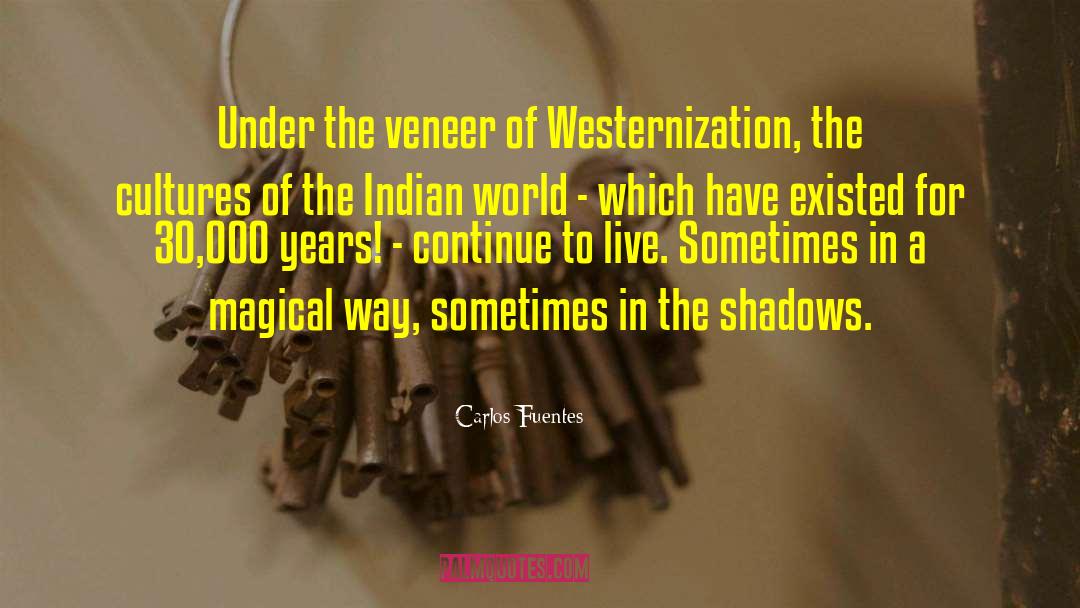 Westernization quotes by Carlos Fuentes