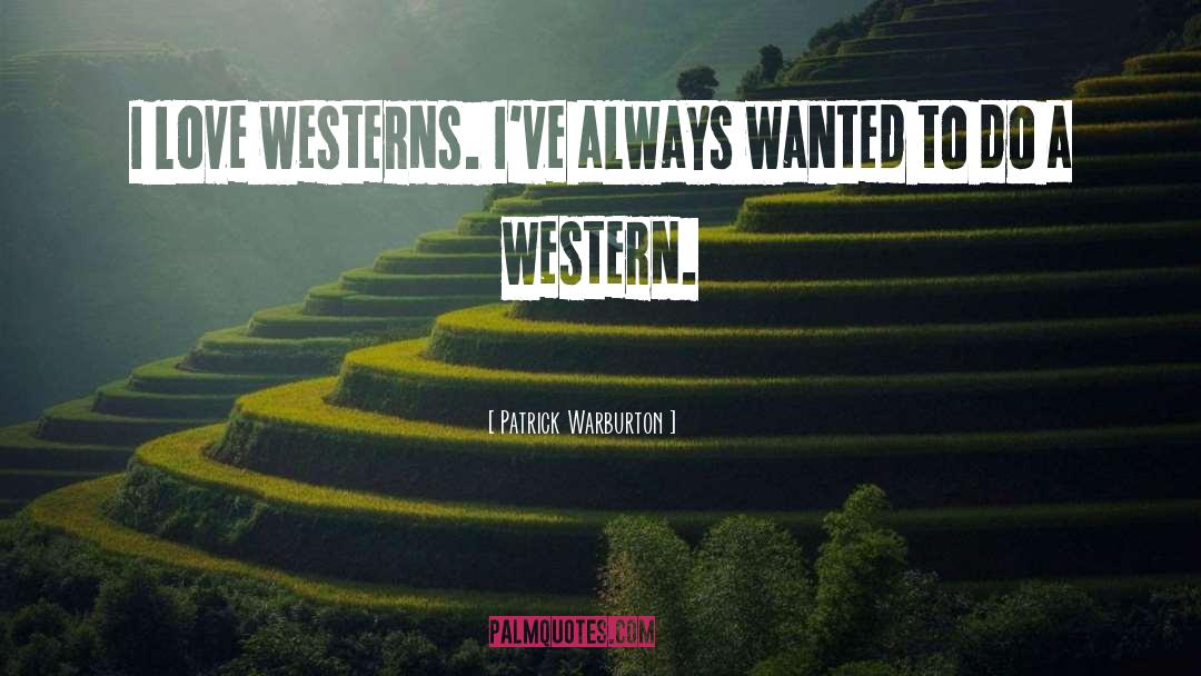 Westerns quotes by Patrick Warburton