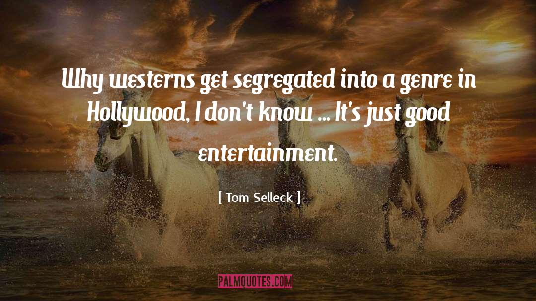 Westerns quotes by Tom Selleck