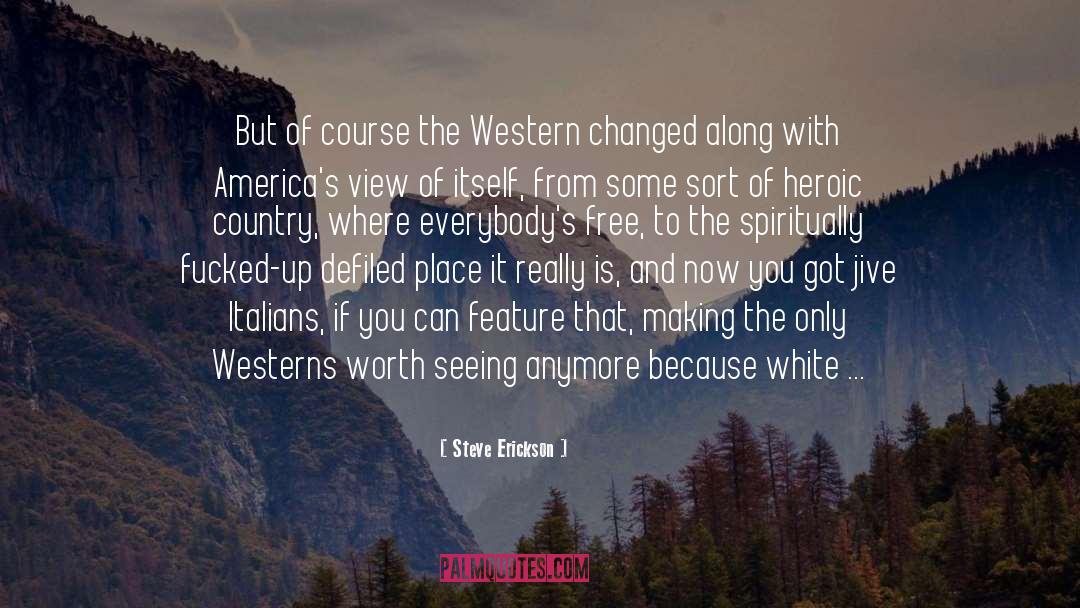 Westerns quotes by Steve Erickson