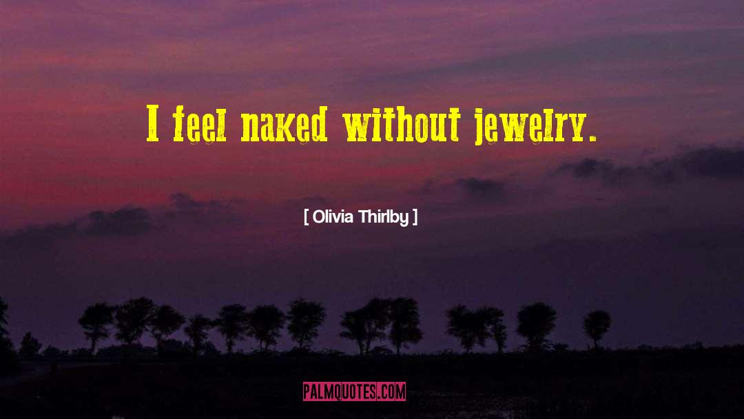 Westleys Jewelry quotes by Olivia Thirlby