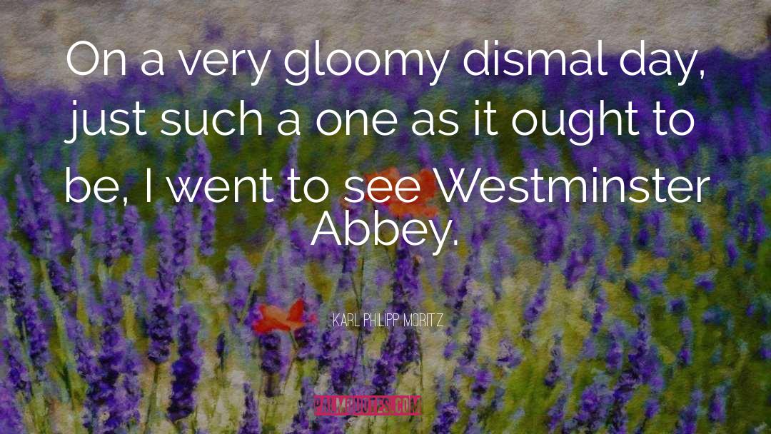 Westminster Abbey quotes by Karl Philipp Moritz
