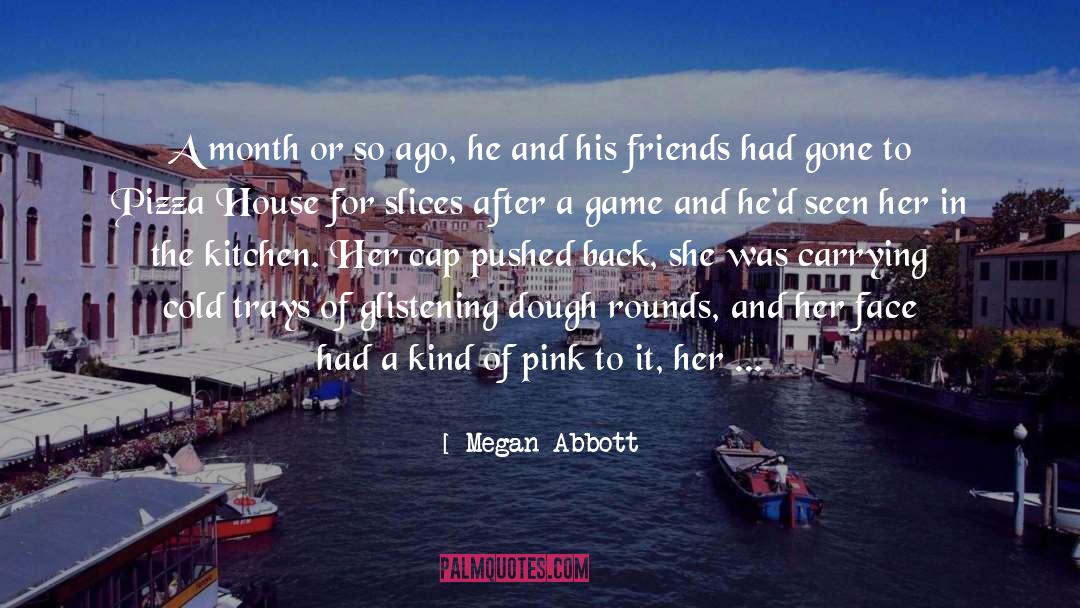 Weston Abbott quotes by Megan Abbott