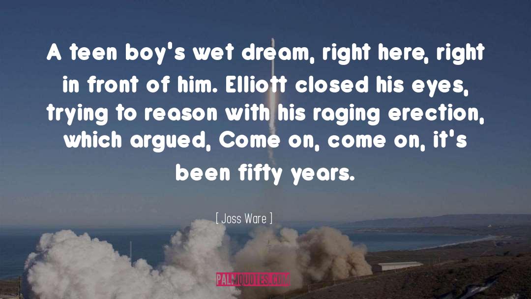 Wet Dream quotes by Joss Ware