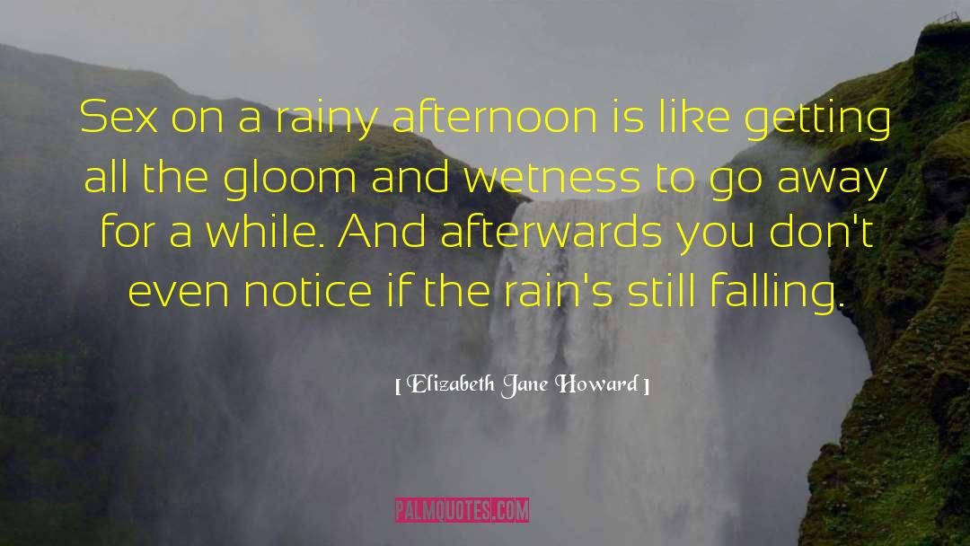 Wetness quotes by Elizabeth Jane Howard