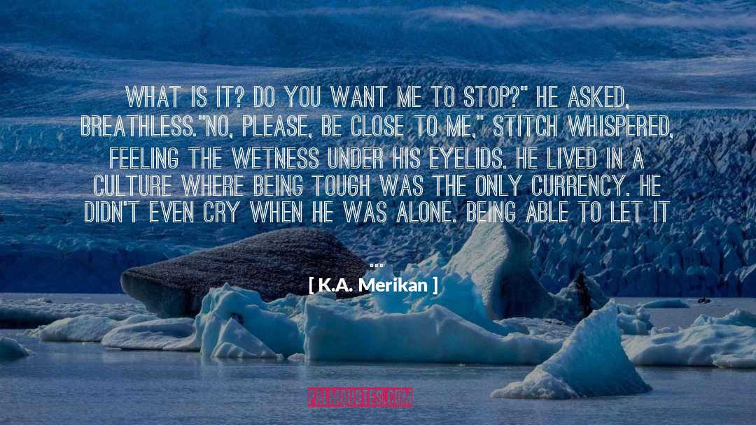 Wetness quotes by K.A. Merikan