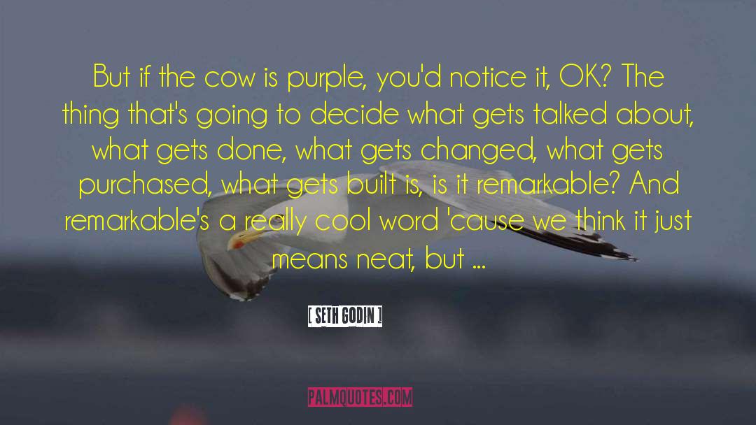 Whaddup Cow quotes by Seth Godin