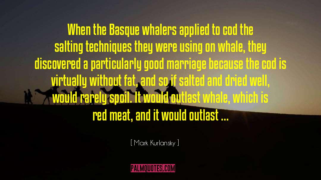 Whalers quotes by Mark Kurlansky