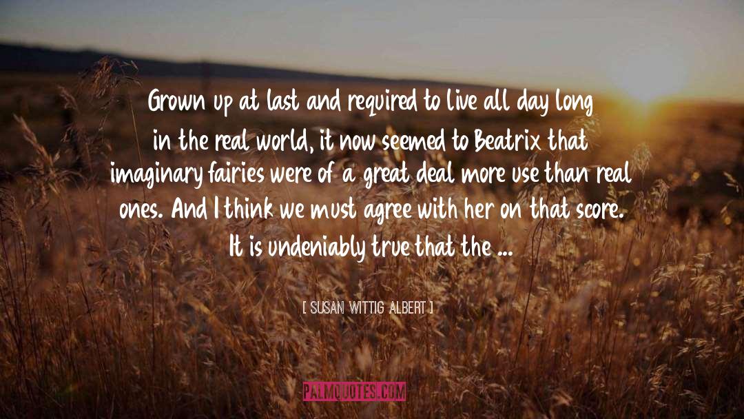What A Day Today quotes by Susan Wittig Albert