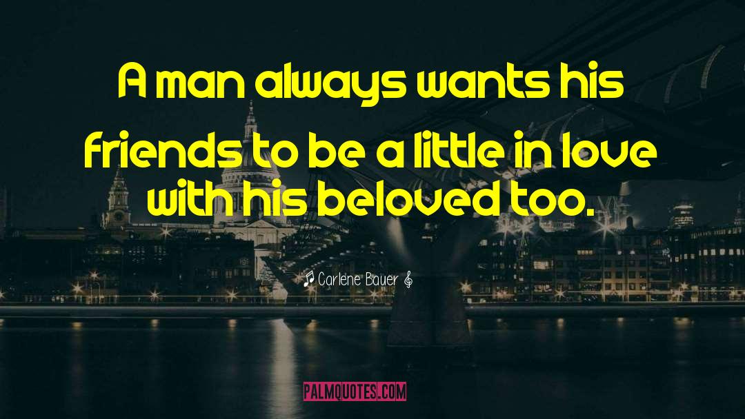 What A Man Wants quotes by Carlene Bauer